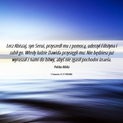 Picture 06 - 2 Samuela 21:17 POLUBG - Lecz Abiszaj, syn Serui, przyszedł mu z pomocą, - Bible Verse Picture