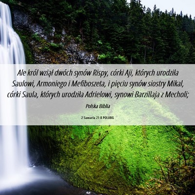 Picture 06 - 2 Samuela 21:8 POLUBG - Ale król wziął dwóch synów Rispy, córki - Bible Verse Picture