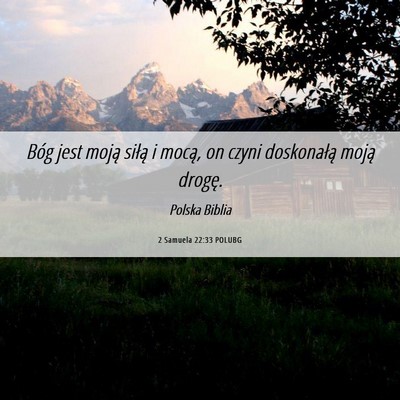 Picture 06 - 2 Samuela 22:33 POLUBG - Bóg jest moją siłą i mocą, on czyni - Bible Verse Picture