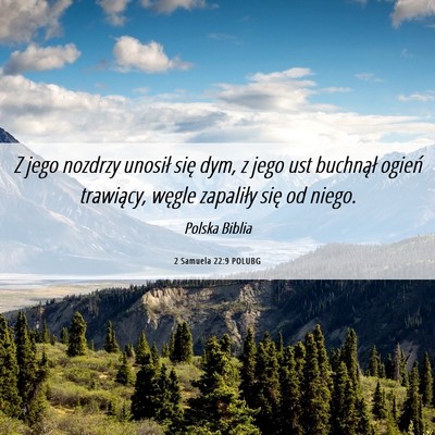Picture 06 - 2 Samuela 22:9 POLUBG - Z jego nozdrzy unosił się dym, z jego ust - Bible Verse Picture
