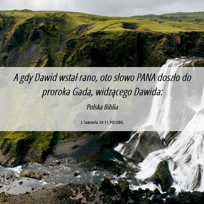 Picture 06 - 2 Samuela 24:11 POLUBG - A gdy Dawid wstał rano, oto słowo PANA doszło - Bible Verse Picture