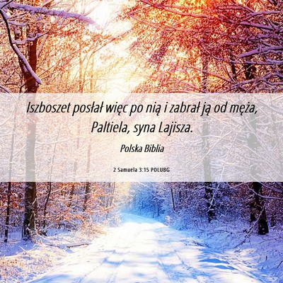 Picture 06 - 2 Samuela 3:15 POLUBG - Iszboszet posłał więc po nią i zabrał ją od - Bible Verse Picture