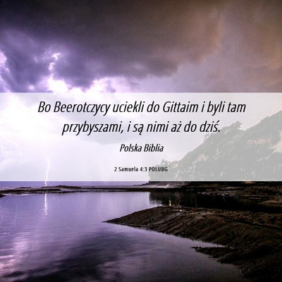 Picture 06 - 2 Samuela 4:3 POLUBG - Bo Beerotczycy uciekli do Gittaim i byli tam - Bible Verse Picture