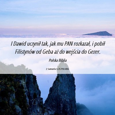 Picture 06 - 2 Samuela 5:25 POLUBG - I Dawid uczynił tak, jak mu PAN rozkazał, i - Bible Verse Picture