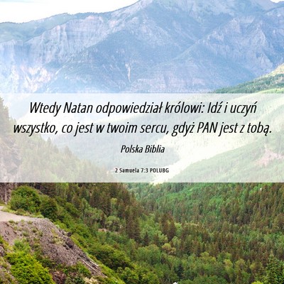 Picture 06 - 2 Samuela 7:3 POLUBG - Wtedy Natan odpowiedział królowi: Idź i uczyń - Bible Verse Picture