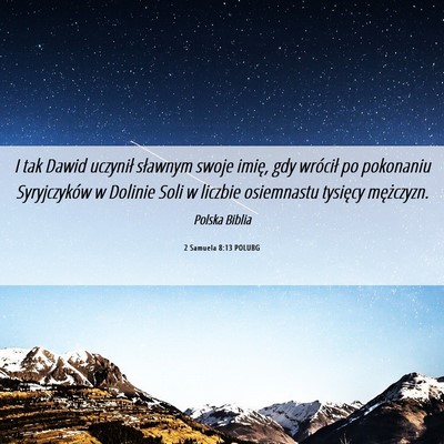 Picture 06 - 2 Samuela 8:13 POLUBG - I tak Dawid uczynił sławnym swoje imię, gdy - Bible Verse Picture