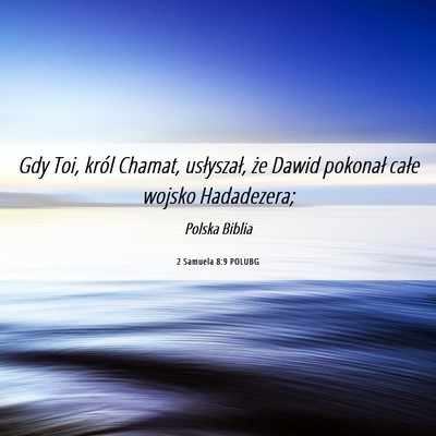 Picture 06 - 2 Samuela 8:9 POLUBG - Gdy Toi, król Chamat, usłyszał, że Dawid - Bible Verse Picture