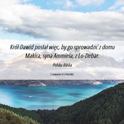 Picture 06 - 2 Samuela 9:5 POLUBG - Król Dawid posłał więc, by go sprowadzić z - Bible Verse Picture