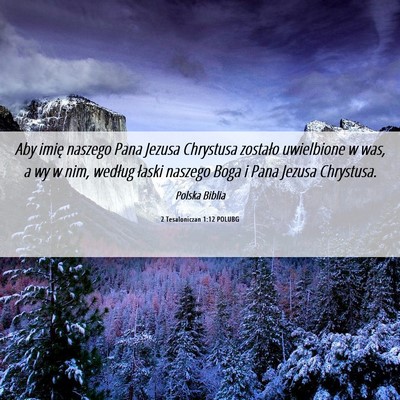 Picture 06 - 2 Tesaloniczan 1:12 POLUBG - Aby imię naszego Pana Jezusa Chrystusa zostało - Bible Verse Picture
