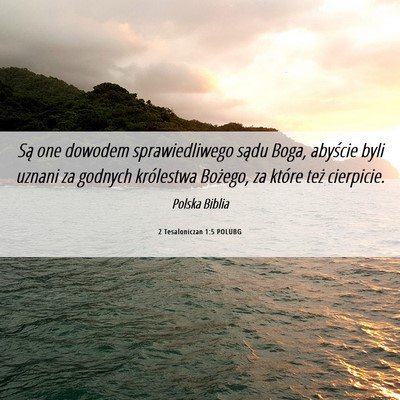 Picture 06 - 2 Tesaloniczan 1:5 POLUBG - Są one dowodem sprawiedliwego sądu Boga, - Bible Verse Picture