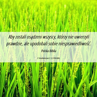 Picture 06 - 2 Tesaloniczan 2:12 POLUBG - Aby zostali osądzeni wszyscy, którzy nie - Bible Verse Picture