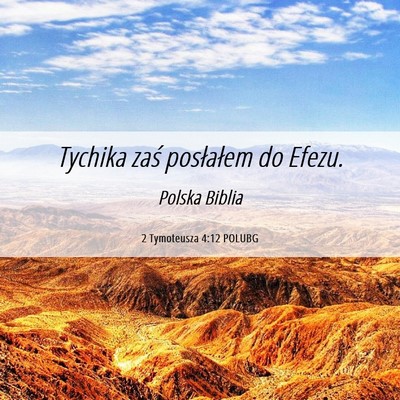 Picture 06 - 2 Tymoteusza 4:12 POLUBG - Tychika zaś posłałem do - Bible Verse Picture
