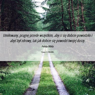 Picture 06 - 3 Jana 1:2 POLUBG - Umiłowany, pragnę przede wszystkim, aby ci się - Bible Verse Picture