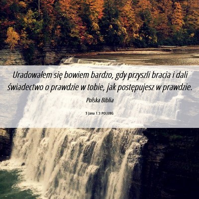 Picture 06 - 3 Jana 1:3 POLUBG - Uradowałem się bowiem bardzo, gdy przyszli - Bible Verse Picture