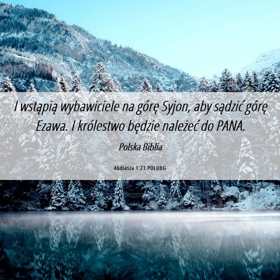 Picture 06 - Abdiasza 1:21 POLUBG - I wstąpią wybawiciele na górę Syjon, aby - Bible Verse Picture