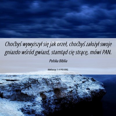 Picture 06 - Abdiasza 1:4 POLUBG - Choćbyś wywyższył się jak orzeł, choćbyś - Bible Verse Picture