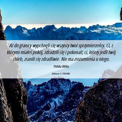 Picture 06 - Abdiasza 1:7 POLUBG - Aż do granicy wypchnęli cię wszyscy twoi - Bible Verse Picture
