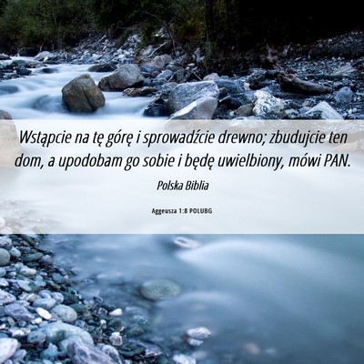 Picture 06 - Aggeusza 1:8 POLUBG - Wstąpcie na tę górę i sprowadźcie drewno; - Bible Verse Picture