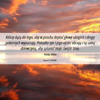 Picture 06 - Amosa 2:7 POLUBG - Którzy dążą do tego, aby w prochu deptać - Bible Verse Picture