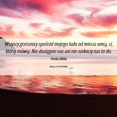 Picture 06 - Amosa 9:10 POLUBG - Wszyscy grzesznicy spośród mojego ludu od - Bible Verse Picture