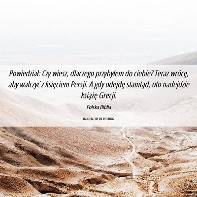 Picture 06 - Daniela 10:20 POLUBG - Powiedział: Czy wiesz, dlaczego przybyłem do - Bible Verse Picture