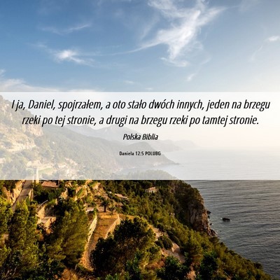 Picture 06 - Daniela 12:5 POLUBG - I ja, Daniel, spojrzałem, a oto stało dwóch - Bible Verse Picture