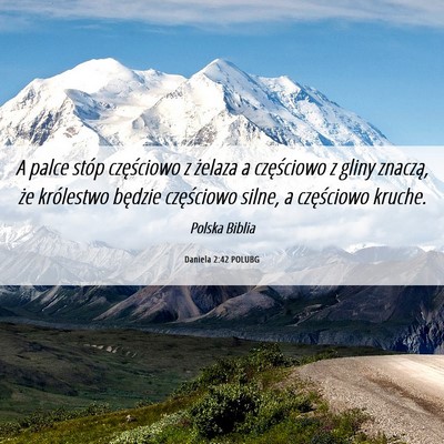 Picture 06 - Daniela 2:42 POLUBG - A palce stóp częściowo z żelaza a częściowo - Bible Verse Picture