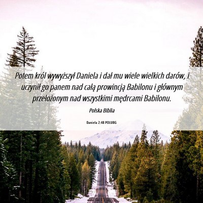 Picture 06 - Daniela 2:48 POLUBG - Potem król wywyższył Daniela i dał mu wiele - Bible Verse Picture