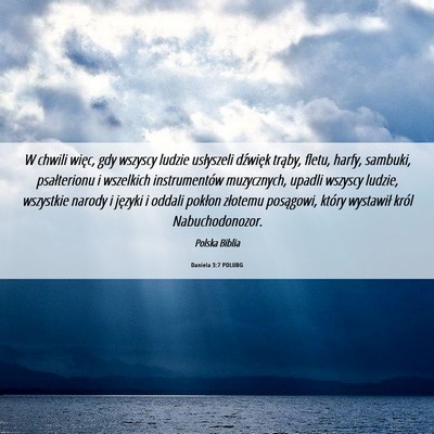 Picture 06 - Daniela 3:7 POLUBG - W chwili więc, gdy wszyscy ludzie usłyszeli - Bible Verse Picture