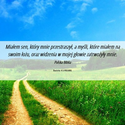 Picture 06 - Daniela 4:5 POLUBG - Miałem sen, który mnie przestraszył, a myśli, - Bible Verse Picture