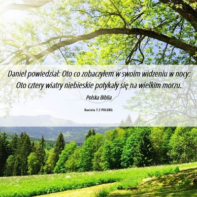 Picture 06 - Daniela 7:2 POLUBG - Daniel powiedział: Oto co zobaczyłem w swoim - Bible Verse Picture