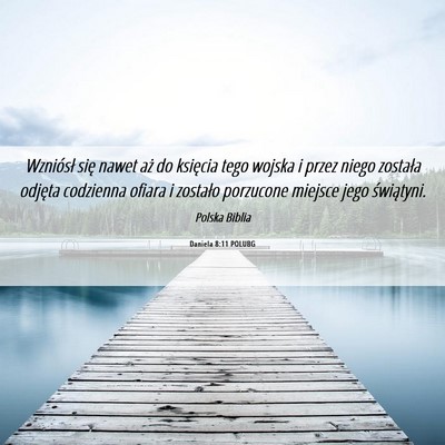 Picture 06 - Daniela 8:11 POLUBG - Wzniósł się nawet aż do księcia tego wojska - Bible Verse Picture