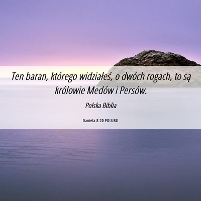 Picture 06 - Daniela 8:20 POLUBG - Ten baran, którego widziałeś, o dwóch rogach, - Bible Verse Picture