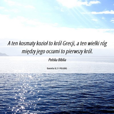 Picture 06 - Daniela 8:21 POLUBG - A ten kosmaty kozioł to król Grecji, a ten - Bible Verse Picture