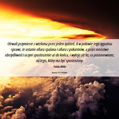 Picture 06 - Daniela 9:27 POLUBG - Utrwali przymierze z wieloma przez jeden - Bible Verse Picture