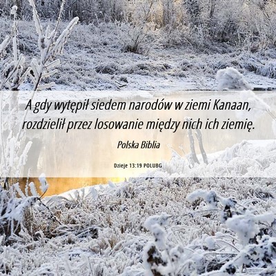 Picture 06 - Dzieje 13:19 POLUBG - A gdy wytępił siedem narodów w ziemi Kanaan, - Bible Verse Picture