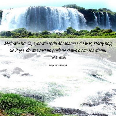 Picture 06 - Dzieje 13:26 POLUBG - Mężowie bracia, synowie rodu Abrahama i ci z - Bible Verse Picture
