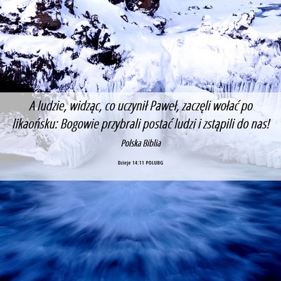 Picture 06 - Dzieje 14:11 POLUBG - A ludzie, widząc, co uczynił Paweł, zaczęli - Bible Verse Picture