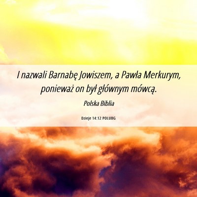 Picture 06 - Dzieje 14:12 POLUBG - I nazwali Barnabę Jowiszem, a Pawła Merkurym, - Bible Verse Picture