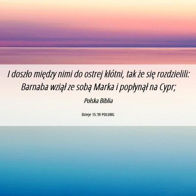 Picture 06 - Dzieje 15:39 POLUBG - I doszło między nimi do ostrej kłótni, tak - Bible Verse Picture
