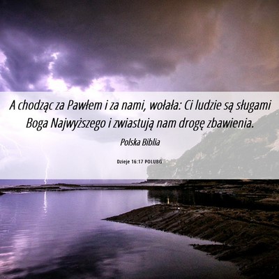 Picture 06 - Dzieje 16:17 POLUBG - A chodząc za Pawłem i za nami, wołała: Ci - Bible Verse Picture