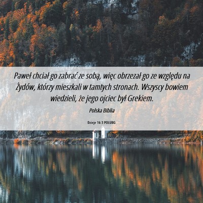 Picture 06 - Dzieje 16:3 POLUBG - Paweł chciał go zabrać ze sobą, więc - Bible Verse Picture