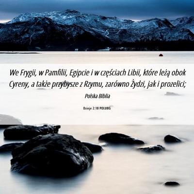 Picture 06 - Dzieje 2:10 POLUBG - We Frygii, w Pamfilii, Egipcie i w częściach - Bible Verse Picture