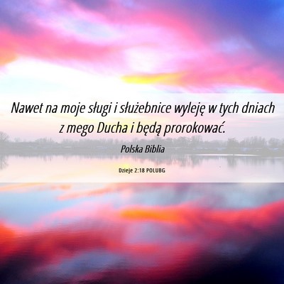 Picture 06 - Dzieje 2:18 POLUBG - Nawet na moje sługi i służebnice wyleję w - Bible Verse Picture