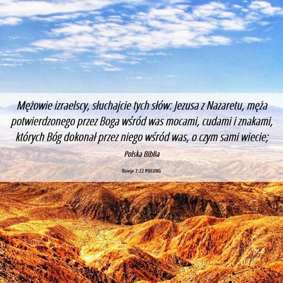 Picture 06 - Dzieje 2:22 POLUBG - Mężowie izraelscy, słuchajcie tych słów: - Bible Verse Picture