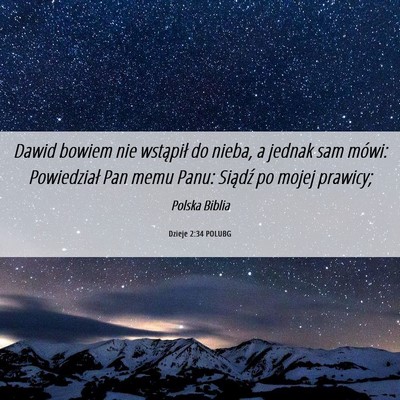 Picture 06 - Dzieje 2:34 POLUBG - Dawid bowiem nie wstąpił do nieba, a jednak sam - Bible Verse Picture