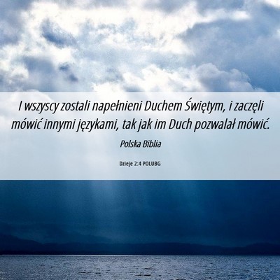 Picture 06 - Dzieje 2:4 POLUBG - I wszyscy zostali napełnieni Duchem Świętym, i - Bible Verse Picture