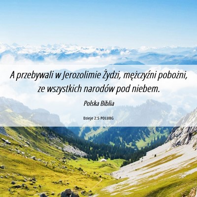 Picture 06 - Dzieje 2:5 POLUBG - A przebywali w Jerozolimie Żydzi, mężczyźni - Bible Verse Picture