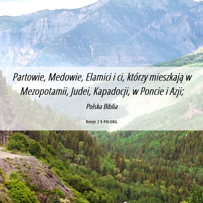 Picture 06 - Dzieje 2:9 POLUBG - Partowie, Medowie, Elamici i ci, którzy - Bible Verse Picture