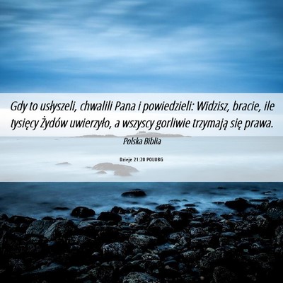 Picture 06 - Dzieje 21:20 POLUBG - Gdy to usłyszeli, chwalili Pana i powiedzieli: - Bible Verse Picture